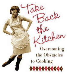TAKE BACK THE KITCHEN OVERCOMING THE OBSTACLES IN COOKING logo