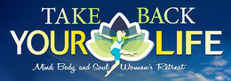 TAKE BACK YOUR LIFE MIND BODY AND SOUL WOMEN'S RETREAT logo