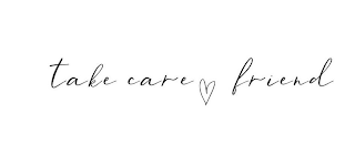 TAKE CARE FRIEND logo
