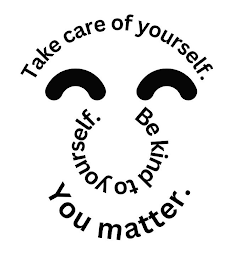 TAKE CARE OF YOURSELF. BE KIND TO YOURSELF. YOU MATTER. logo