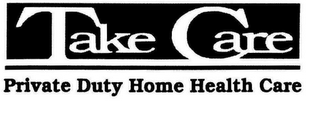 TAKE CARE PRIVATE DUTY HOME HEALTH CARE logo