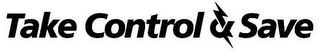 TAKE CONTROL & SAVE logo