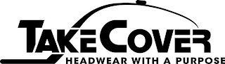 TAKE COVER HEADWEAR WITH A PURPOSE