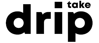 TAKE DRIP logo