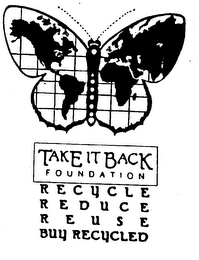 TAKE IT BACK FOUNDATION RECYCLE REDUCE REUSE BUY RECYCLED logo