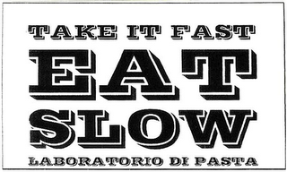 TAKE IT FAST EAT SLOW LABORATORIO DI PASTA logo