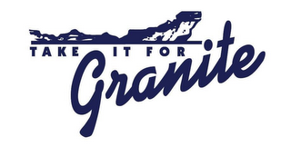 TAKE IT FOR GRANITE logo