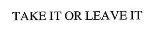 TAKE IT OR LEAVE IT logo