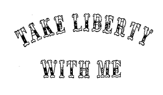 TAKE LIBERTY WITH ME logo