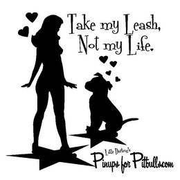 TAKE MY LEASH, NOT MY LIFE LITTLE DARLING'S PINUPS FOR PITBULLS.COM logo
