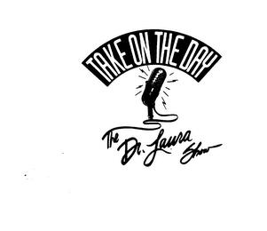 TAKE ON THE DAY THE DR. LAURA SHOW logo