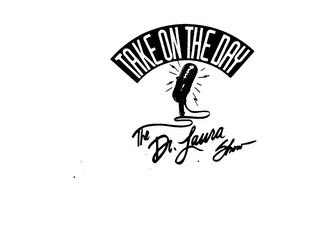 TAKE ON THE DAY THE DR. LAURA SHOW logo