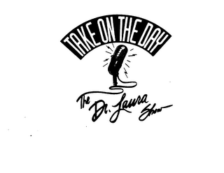 TAKE ON THE DAY THE DR. LAURA SHOW logo