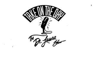 TAKE ON THE DAY THE DR. LAURA SHOW logo