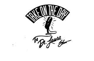 TAKE ON THE DAY THE DR. LAURA SHOW logo