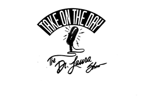 TAKE ON THE DAY THE DR. LAURA SHOW logo