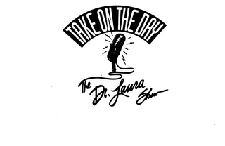 TAKE ON THE DAY THE DR. LAURA SHOW logo