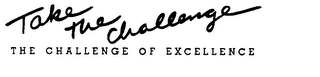 TAKE THE CHALLENGE THE CHALLENGE OF EXCELLENCE logo