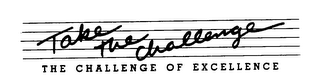 TAKE THE CHALLENGE THE CHALLENGE OF EXCELLENCE logo