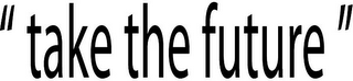 "TAKE THE FUTURE" logo