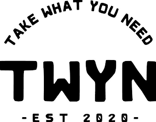 TAKE WHAT YOU NEED TWYN -EST 2020- logo