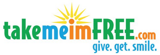 TAKEMEIMFREE.COM GIVE.GET.SMILE. logo