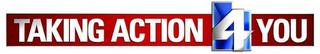 TAKING ACTION 4 YOU logo