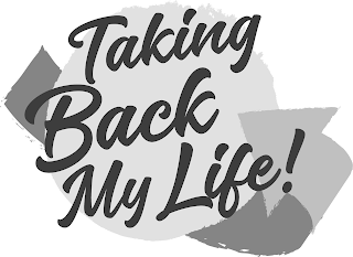 TAKING BACK MY LIFE! logo
