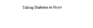 TAKING DIABETES TO HEART logo