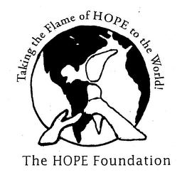 TAKING THE FLAME OF HOPE TO THE WORLD! THE HOPE FOUNDATION logo