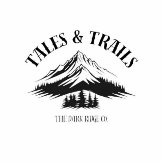 TALES & TRAILS THE DARK RIDGE CO logo