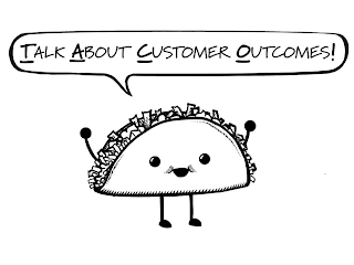 TALK ABOUT CUSTOMER OUTCOMES! logo