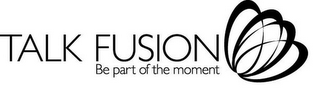 TALK FUSION BE PART OF THE MOMENT logo
