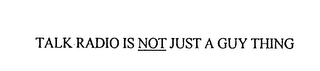 TALK RADIO IS NOT JUST A GUY THING logo