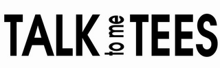 TALK TO ME TEES logo