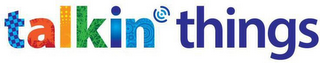 TALKIN' THINGS logo