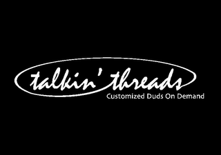 TALKIN' THREADS CUSTOMIZED DUDS ON DEMAND logo