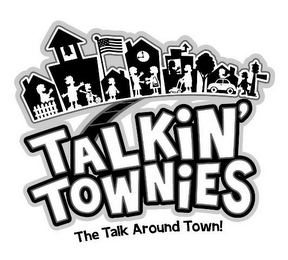 TALKIN' TOWNIES THE TALK AROUND TOWN! logo