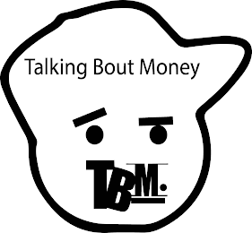 TALKING BOUT MONEY TBM. logo