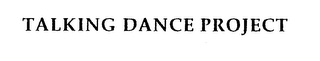 TALKING DANCE PROJECT logo