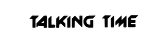 TALKING TIME