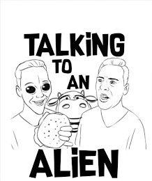 TALKING TO AN ALIEN logo
