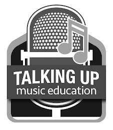 TALKING UP MUSIC EDUCATION logo