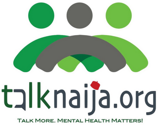 TALKNAIJA.ORG TALK MORE. MENTAL HEALTH MATTERS! logo