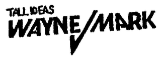 TALL IDEAS WAYNE MARK logo
