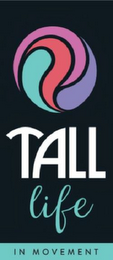 TALL LIFE IN MOVEMENT logo