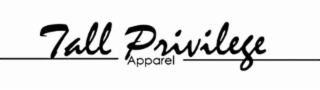 TALL PRIVILEGE APPAREL logo