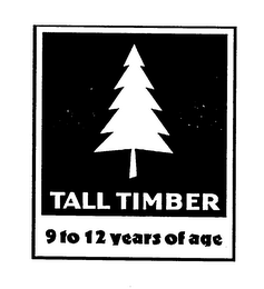 TALL TIMBER 9 TO 12 YEARS OF AGE logo