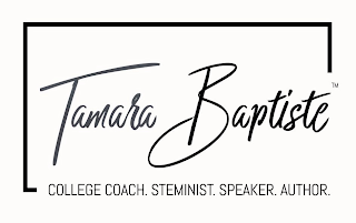 TAMARA BAPTISTE COLLEGE COACH. STEMINIST. SPEAKER. AUTHOR logo