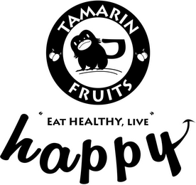 TAMARIN FRUITS "EAT HEALTHY, LIVE" HAPPY logo